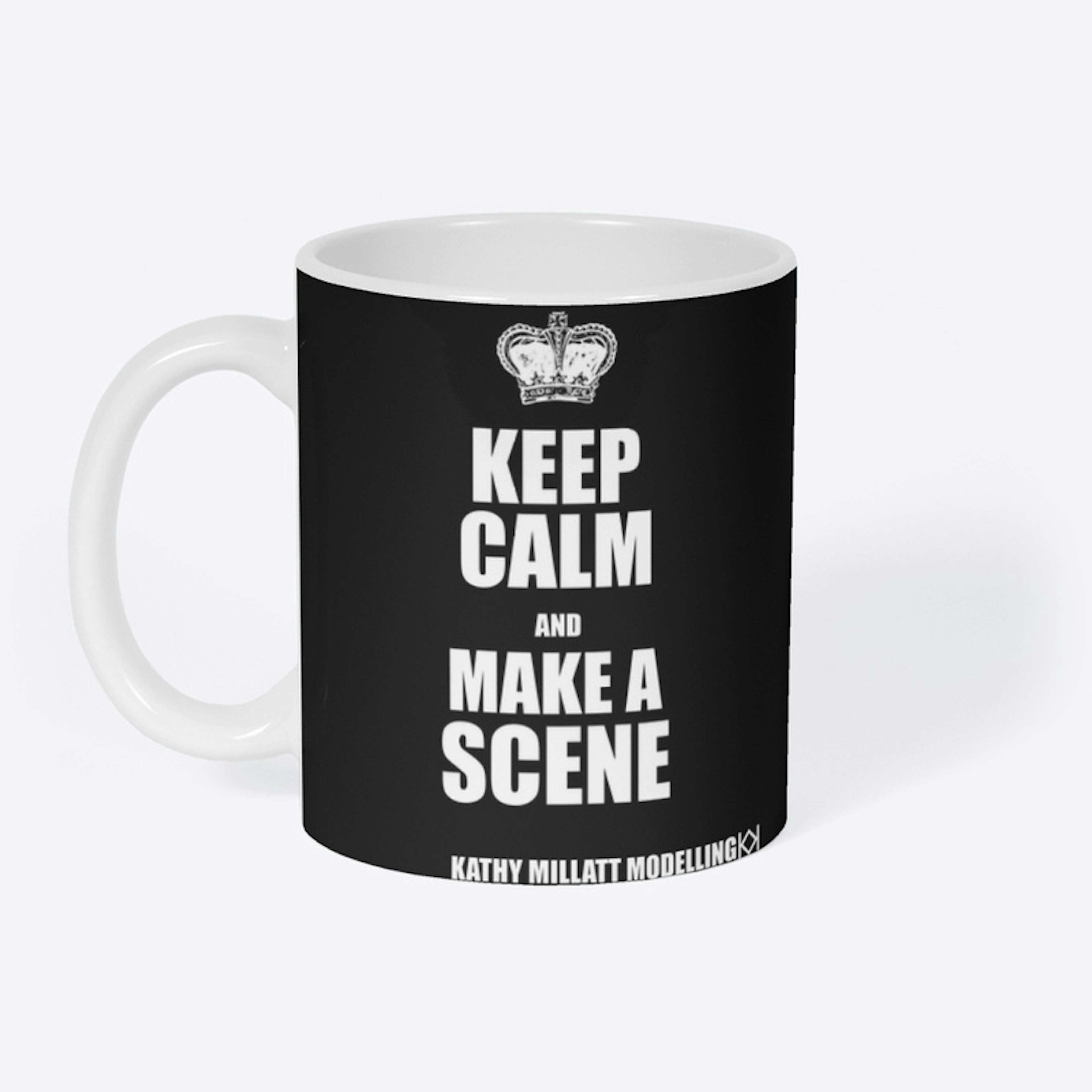 Keep Calm and Make a Scene